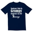 thumbnail image 1 of TotallyTorn Sometimes I wakeup Grumpy Novelty Sarcastic Funny Men's T Shirts, 1 of 2