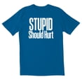 thumbnail image 1 of TotallyTorn Stupid Should Hurt Novelty Sarcastic Funny Mens Graphic T Shirts, 1 of 5