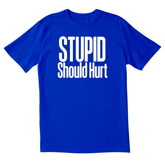 TotallyTorn Stupid Should Hurt Novelty Sarcastic Funny Mens Graphic T Shirts