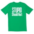 thumbnail image 1 of TotallyTorn Stupid Should Hurt Novelty Sarcastic Funny Mens Graphic T Shirts, 1 of 5