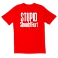 thumbnail image 1 of TotallyTorn Stupid Should Hurt Novelty Sarcastic Funny Mens Graphic T Shirts, 1 of 5