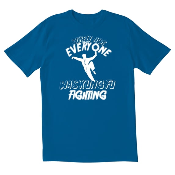 TotallyTorn Surely Not Everyone Was Kung Fu Fighting Novelty Sarcastic Funny Mens Graphic T Shirts