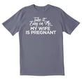 thumbnail image 1 of TotallyTorn Take It Easy On Me My Wife Is Pregnant Novelty Sarcastic Funny Mens Graphic T Shirts, 1 of 5