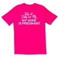 thumbnail image 1 of TotallyTorn Take It Easy On Me My Wife Is Pregnant Novelty Sarcastic Funny Mens Graphic T Shirts, 1 of 5