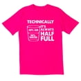 thumbnail image 1 of TotallyTorn Technically It's Always Half Full Novelty Sarcastic Funny Mens Graphic T Shirts, 1 of 5