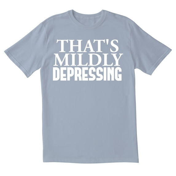 TotallyTorn That's Mildly Depressing Novelty Sarcastic Funny Men's T Shirts