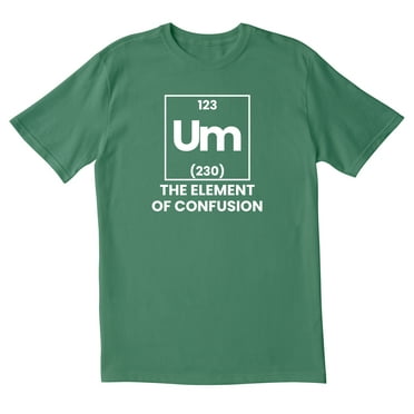 TotallyTorn The Element Of Confusion Novelty Sarcastic Funny Mens Graphic T Shirts