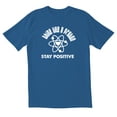 thumbnail image 1 of TotallyTorn Thing Like a Proton Stay Positive Novelty Sarcastic Funny Mens Graphic T Shirts, 1 of 5