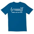 thumbnail image 1 of TotallyTorn Things Just Got Real Novelty Sarcastic Funny Mens Graphic T Shirts, 1 of 5