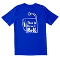 thumbnail image 1 of TotallyTorn This Is How I Roll Novelty Sarcastic Funny Mens Graphic T Shirts, 1 of 5