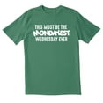 thumbnail image 1 of TotallyTorn This Must Be The Mondayest Wednesday Ever Novelty Sarcastic Funny Mens Graphic T Shirts, 1 of 5
