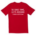 thumbnail image 1 of TotallyTorn To Save Time, Let's Assume I Know Everything Novelty Sarcastic Funny Mens Graphic T Shirts, 1 of 5