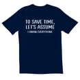 thumbnail image 1 of TotallyTorn To Save Time, Let's Assume I Know Everything Novelty Sarcastic Funny Mens Graphic T Shirts, 1 of 5