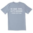 thumbnail image 1 of TotallyTorn To Save Time, Let's Assume I Know Everything Novelty Sarcastic Funny Mens Graphic T Shirts, 1 of 5