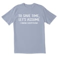 thumbnail image 1 of TotallyTorn To Save Time, Let's Assume I Know Everything Novelty Sarcastic Funny Mens Graphic T Shirts, 1 of 5