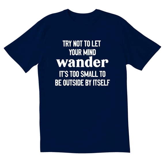 TotallyTorn Try Not To Let Your Mind Wander Novelty Sarcastic Funny Mens Graphic T Shirts