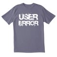 thumbnail image 1 of TotallyTorn User Error Novelty Sarcastic Funny Mens Graphic T Shirts, 1 of 5