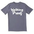 thumbnail image 1 of TotallyTorn Walking Proof Novelty Sarcastic Funny Mens Graphic T Shirts, 1 of 5