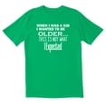 thumbnail image 1 of TotallyTorn When I Was A Kid I Wanted To Be Older This Is Not What I Expected Novelty Sarcastic Funny Mens Graphic T Shirts, 1 of 5