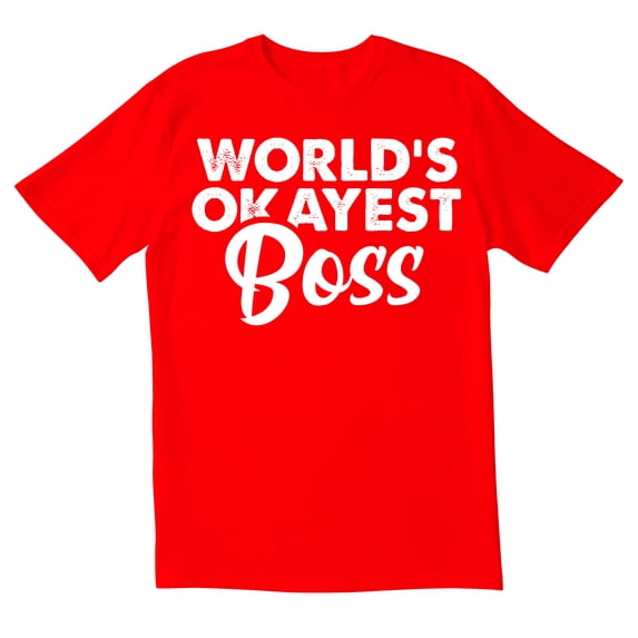 TotallyTorn World's Okayest Boss Novelty Sarcastic Funny Mens Graphic T Shirts