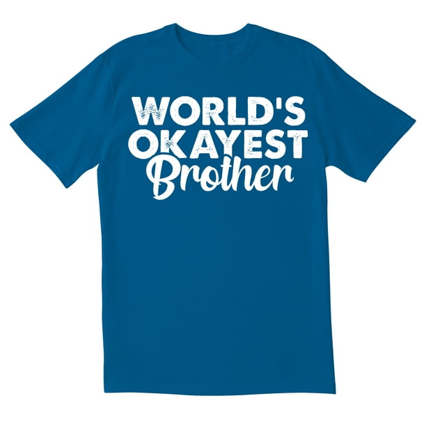 Worlds Okayest Brother Men Funny Graphic Novelty T Shirts Worlds Okayest Brother Men Funny Graphic Novelty T Shirts