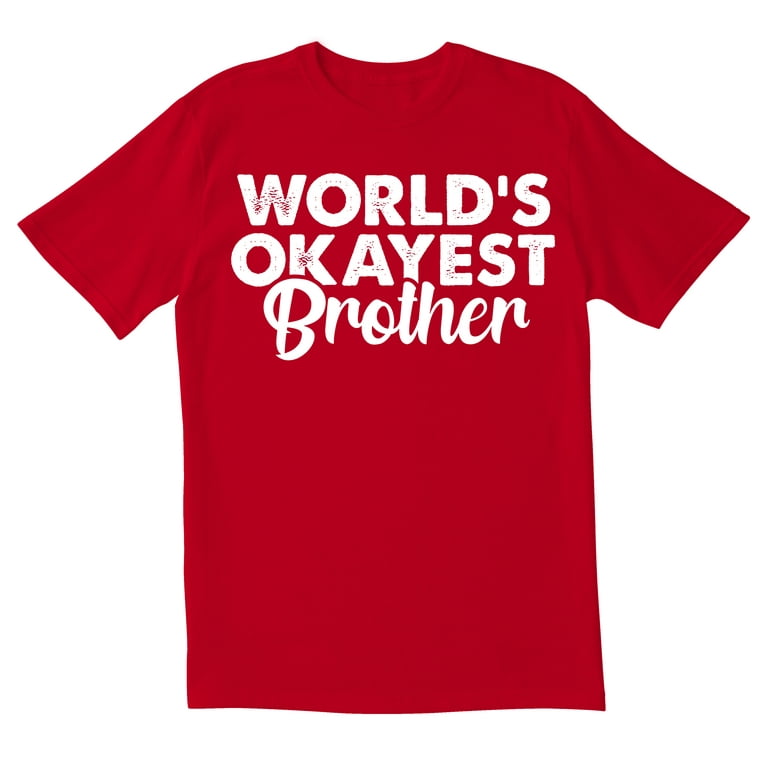Worlds Okayest Brother Men Funny Graphic Novelty T Shirts Worlds Okayest Brother Men Funny Graphic Novelty T Shirts