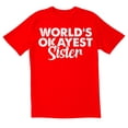 thumbnail image 1 of TotallyTorn Worlds Okayest Sister Novelty Sarcastic Funny Mens Graphic T Shirts, 1 of 5