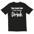 thumbnail image 1 of TotallyTorn You Look Like I Need Another Novelty Sarcastic Funny Men's T Shirts, 1 of 2
