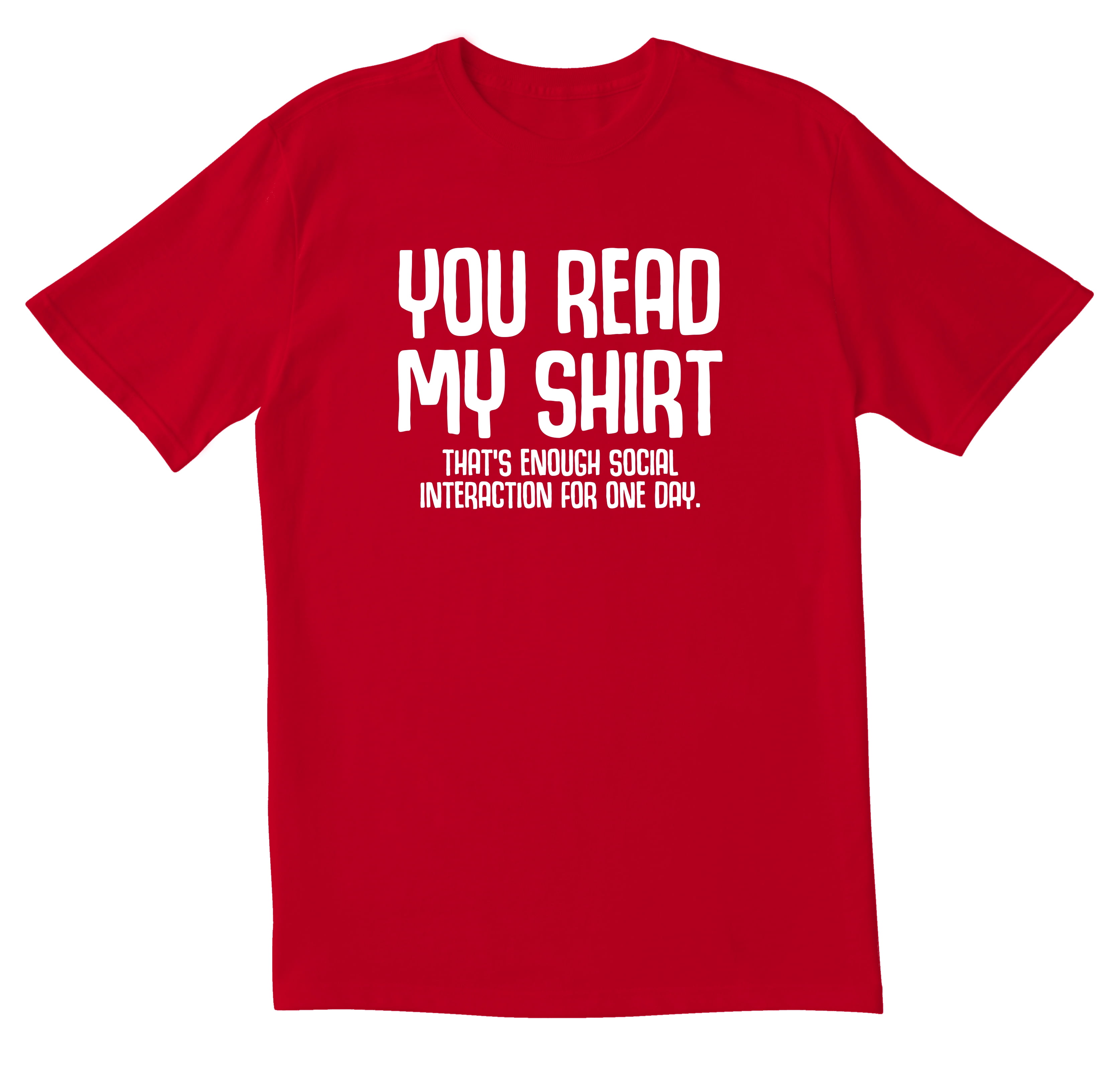 You Read My Shirt T-Shirt You Read My Shirt T-Shirt