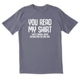 thumbnail image 1 of TotallyTorn You Read My Shirt Thats Enough Social Interaction For One Day Novelty Sarcastic Funny Mens Graphic T Shirts, 1 of 5