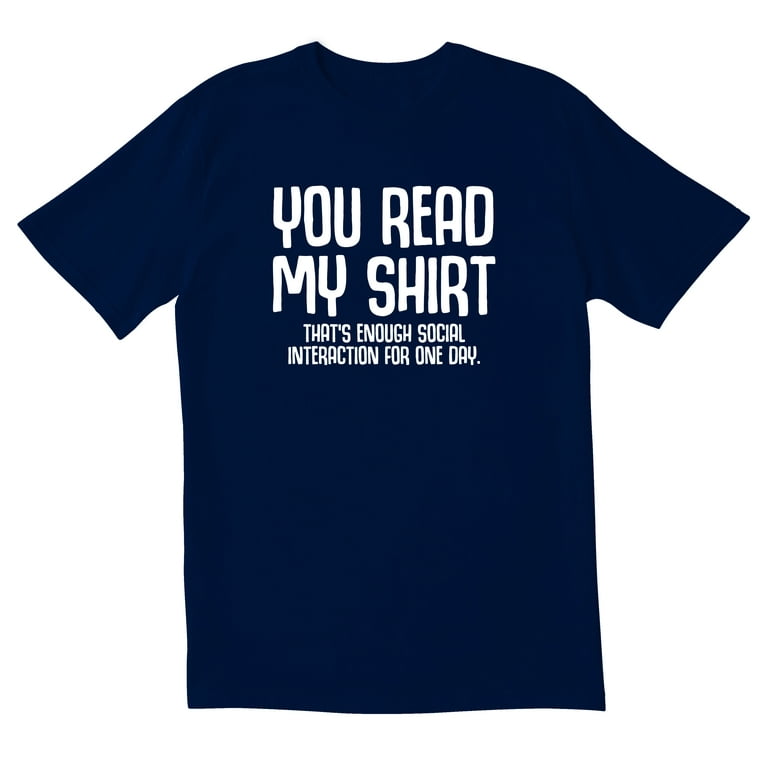 You Read My Shirt T-Shirt You Read My Shirt T-Shirt