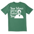 thumbnail image 1 of TotallyTorn Your Silence Will Not Protect You Novelty Sarcastic Funny Mens Graphic T Shirts, 1 of 5
