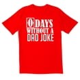 thumbnail image 1 of TotallyTorn Zero Days Without A Dad Joke Lover Gift Novelty Sarcastic Funny Mens Graphic T Shirts, 1 of 5