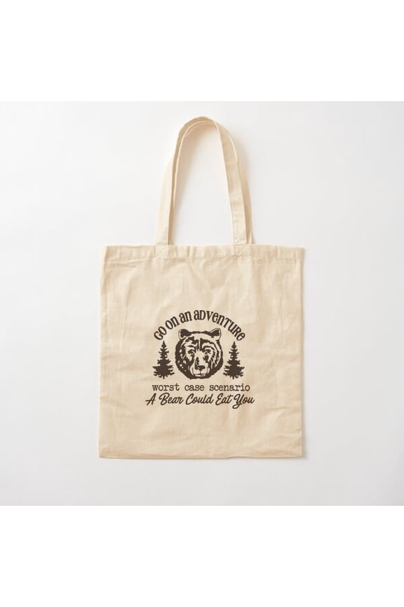 Tote Bag Go On An Adventure, Worst Case Scenario...A Bear Could Eat You Canvas Canvas Tote Bags, Reusable Shopping Bag