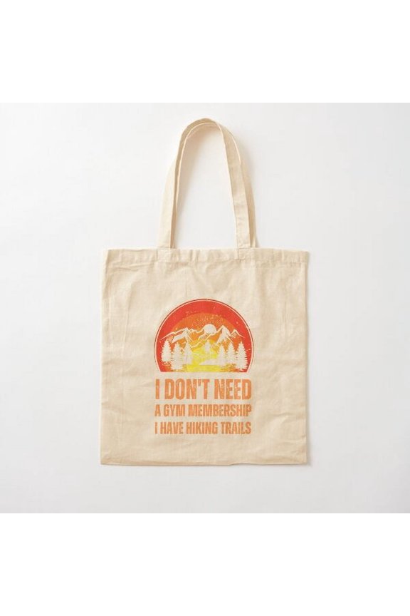 Tote Bag I Don'T Need A Gym Membership, I Have Hiking Trails. Mountains Style 001 Canvas Tote Bags, Reusable Shopping Bag
