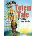 thumbnail image 1 of Pre-Owned Totem Tale: A Tall Story from Alaska (Paperback) 1570614393 9781570614392, 1 of 1