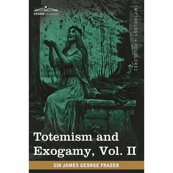 Totemism and Exogamy, Vol. II (in Four Volumes) (Paperback)