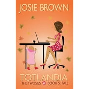 Totlandia Totlandia - Book 5 The Twosies, Fall, Book 5, Paperback