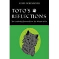 thumbnail image 1 of Toto's Reflections: The Leadership Lessons from the Wizard of Oz (Paperback), 1 of 1