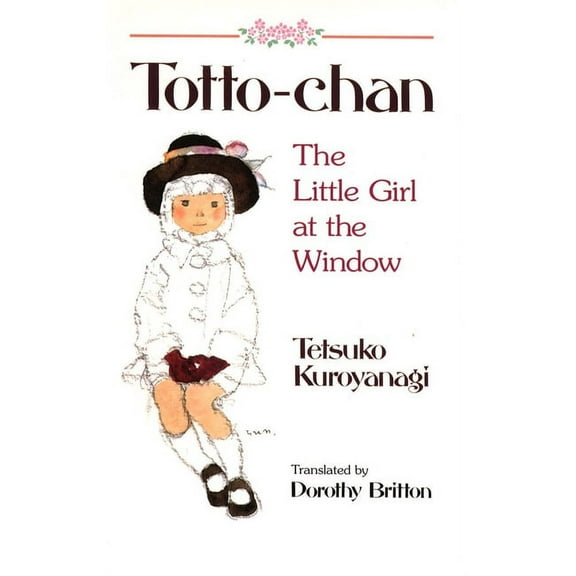Totto Chan, the Little Girl at the Windo Totto-Chan: The Little Girl at the Window, (Paperback)