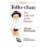 Totto Chan, the Little Girl at the Windo Totto-Chan The Little Girl at the Window, Paperback