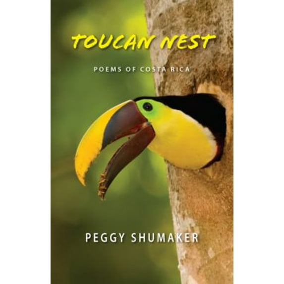 Pre-Owned Toucan Nest: Poems of Costa Rica (Paperback) 1597092630 9781597092630