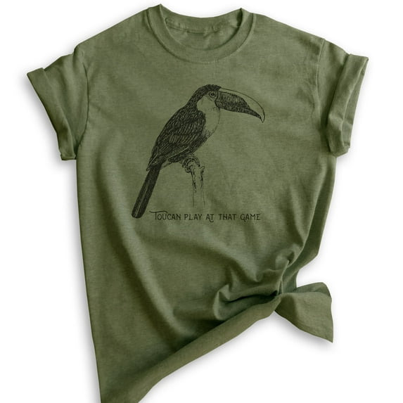 Toucan Play At That Game Shirt, Unisex Women's Men's Shirt, Toucan Shirt, Animal Pun Shirt, Bird Shirt, Heather Military Green, 3X-Large