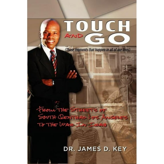 Touch-And-Go: From the Streets of South Central Los Angeles to the War in Iraq, (Paperback)