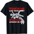 thumbnail image 1 of Touch Me And Your First Wrestling Lesson Is Free - Wrestler T-Shirt, 1 of 3