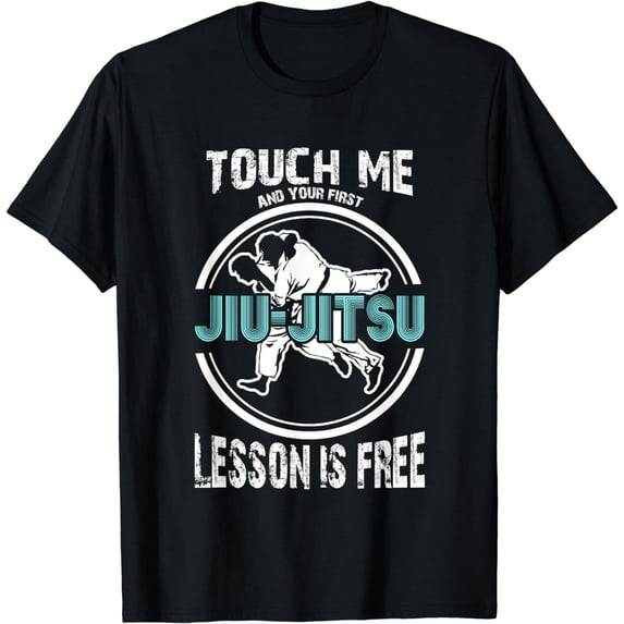Touch Me First Jiu Jitsu Lesson Is Free Brazilian BJJ MMA T-Shirt