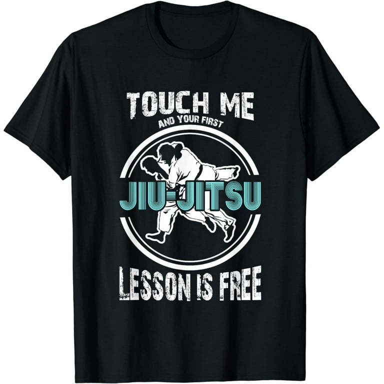 Touch Me First Jiu Jitsu Lesson Is Free Brazilian Bjj Shirt Touch Me First Jiu Jitsu Lesson Is Free Brazilian Bjj Shirt