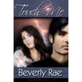 thumbnail image 1 of Pre-Owned Touch Me (Paperback 9781599987545) by Beverly Rae, 1 of 1
