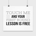 thumbnail image 1 of Touch Me and Your First Lesson is Free Poster - Wall Art for Boxing Lovers Gift, 1 of 4