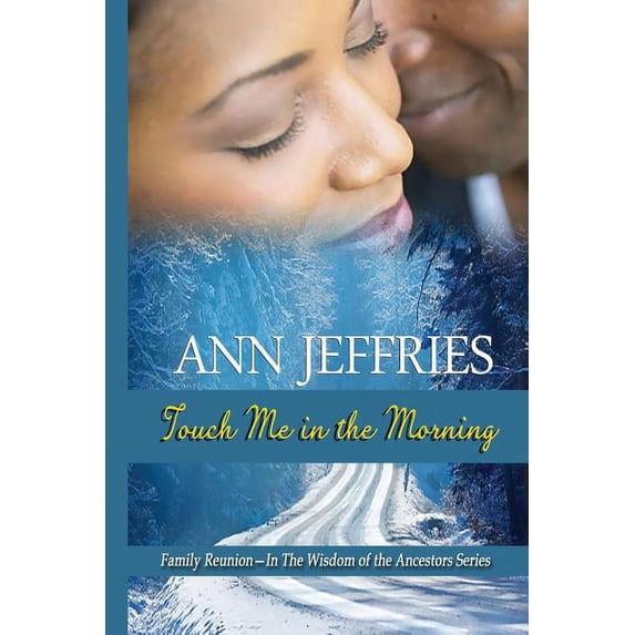 Touch Me in the Morning: Family Reunion---The Wisdom of the Ancestors Series, (Paperback)